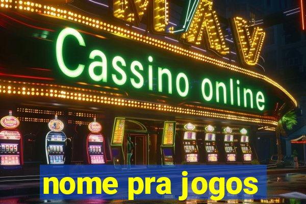 nome pra jogos